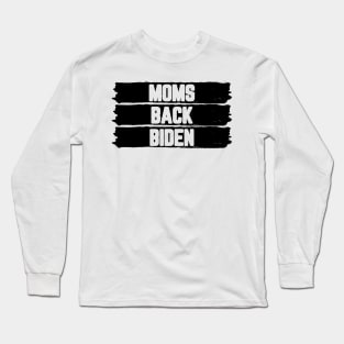 #MomsBackBiden Moms Back Biden Long Sleeve T-Shirt